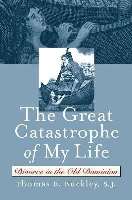 The Great Catastrophe of My Life(English, Paperback, S.J. Thomas E. Buckley,)