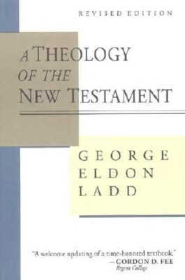 A Theology of the New Testament(English, Paperback, Ladd George Eldon)