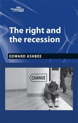 The Right and the Recession(English, Hardcover, Ashbee Edward)
