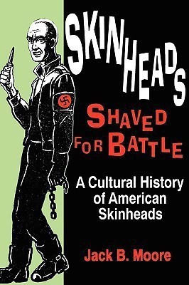Skinheads Shaved for Battle(English, Paperback, Moore Jack B)