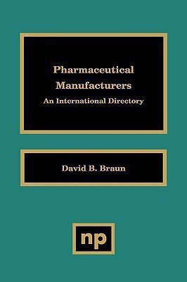 Pharmaceutical Manufacturers(English, Hardcover, Braun David D.)