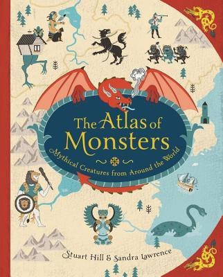 The Atlas of Monsters(English, Hardcover, Lawrence Sandra)