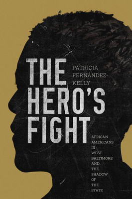 The Hero's Fight(English, Hardcover, Fernandez-Kelly Patricia)