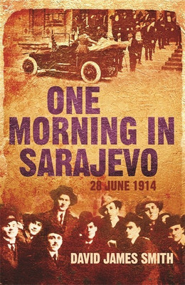 One Morning In Sarajevo(English, Paperback, Smith David James)