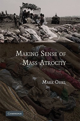 Making Sense of Mass Atrocity(English, Hardcover, Osiel Mark)