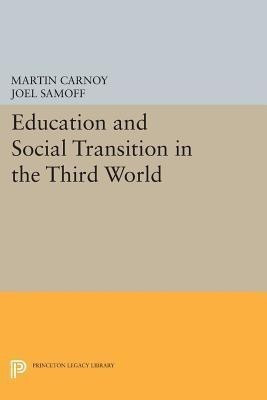 Education and Social Transition in the Third World(English, Paperback, Carnoy Martin)