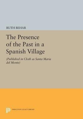 The Presence of the Past in a Spanish Village(English, Paperback, Behar Ruth)