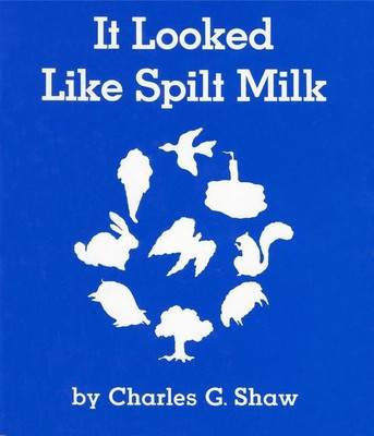 It Looked Like Spilt Milk(English, Board book, Shaw Charles G)