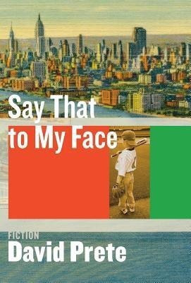 Say That To My Face(English, Hardcover, Prete David)