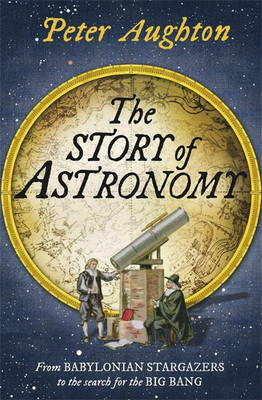 The Story of Astronomy(English, Paperback, Aughton Peter)