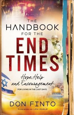 The Handbook for the End Times - Hope, Help and Encouragement for Living in the Last Days(English, Paperback, Finto Don)