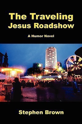 The Traveling Jesus Roadshow(English, Paperback, Brown Stephen)