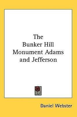 The Bunker Hill Monument Adams and Jefferson(English, Paperback, Webster Daniel)