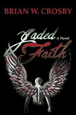Jaded Faith(English, Paperback, Crosby Brian W)