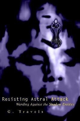 Resisting Astral Attack(English, Paperback, Travels G)