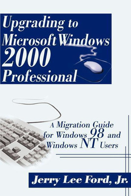 Upgrading to Microsoft Windows 2000 Professional(English, Paperback, Ford Jerry Lee Jr)