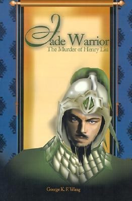 Jade Warrior(English, Paperback, Wang George K F Ph.D., LL.B., LL.M., LL.D.)