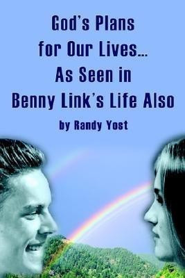 God's Plans for Our Lives...As Seen in Benny Link's Life Also(English, Paperback, Yost Randy)