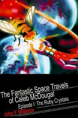 Fantastic Space Travels of Caleb McDougal(English, Paperback, Williams John F Far)