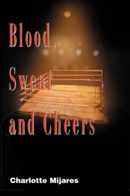 Blood, Sweat and Cheers(English, Paperback, Mijares Charlotte)