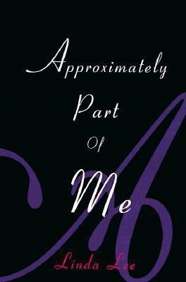 Approximately Part of Me(English, Paperback, Lee Linda)