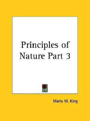 Principles of Nature Vol. 3 (1880): v. 3(English, Paperback, King Maria M.)