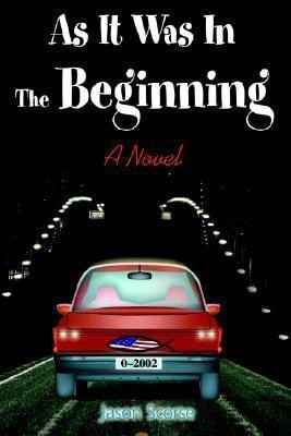 As It Was In The Beginning(English, Paperback, Scorse Jason D)