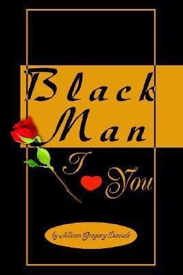 Black Man I Love You(English, Paperback, Daniels Allison Gregory)