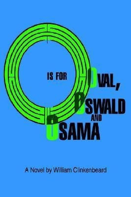 O is for Oval, Oswald and Osama(English, Paperback, Clinkenbeard William)