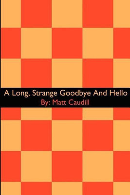 A Long, Strange Goodbye And Hello(English, Paperback, Caudill Matt)
