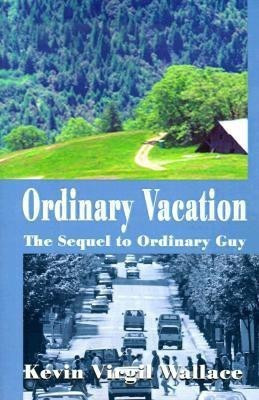 Ordinary Vacation(English, Paperback, Wallace Kevin Virgil)