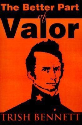 The Better Part of Valor(English, Paperback, Bennett Trish)