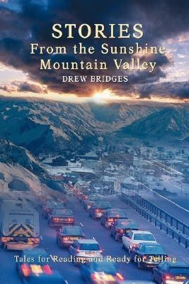 Stories From the Sunshine Mountain Valley(English, Paperback, Bridges Drew)