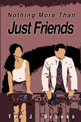 Nothing More Than Just Friends(English, Paperback, Brooks Ted J)