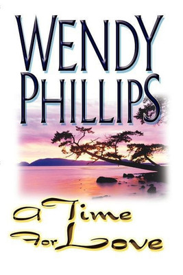 A Time for Love(English, Paperback, Phillips Wendy)