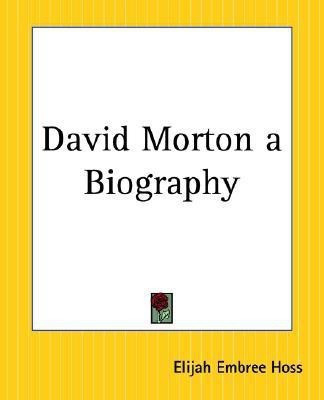 David Morton a Biography(English, Paperback, Hoss Elijah Embree)
