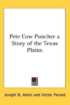Pete Cow Puncher a Story of the Texas Plains(English, Paperback, Ames Joseph B.)