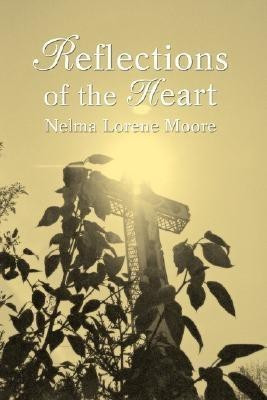 Reflections of the Heart(English, Paperback, Moore Nelma L)