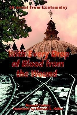 With Every Drop of Blood from the Wound(English, Paperback, Corleto Manuel)
