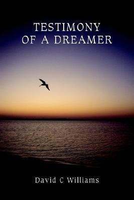 Testimony Of A Dreamer(English, Paperback, Williams David C Professor)
