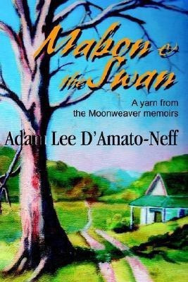 Mabon & the Swan(English, Paperback, D'Amato-Neff Adam Lee)