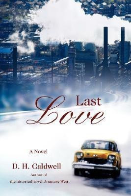 Last Love(English, Hardcover, Caldwell D H)