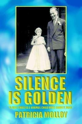 Silence Is Golden(English, Paperback, Molloy Patricia)