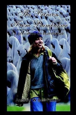 The Princess From Bumbukwe(English, Paperback, Bell-Fastov Andrew W)