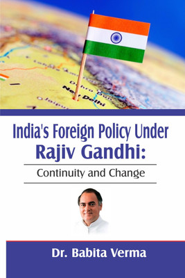 India's Foreign Policy Under Rajiv Gandhi: Continuity and Change(English, Hardcover, Dr. Babita Verma)