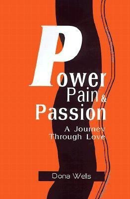 Power Pain & Passion(English, Paperback, Wells Dona L)