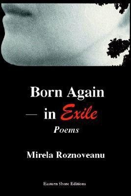Born Again--In Exile(English, Paperback, Roznoveanu Mirela)