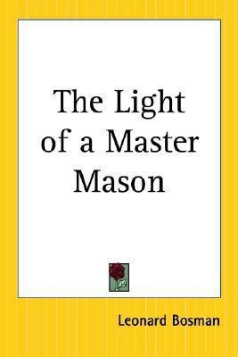 The Light of a Master Mason(English, Paperback, Bosman Leonard)