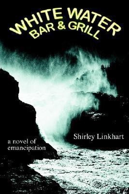 White Water Bar & Grill(English, Paperback, Linkhart Shirley)