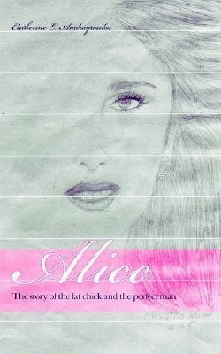 Alice(English, Paperback, Andriopoulos Catherine E)